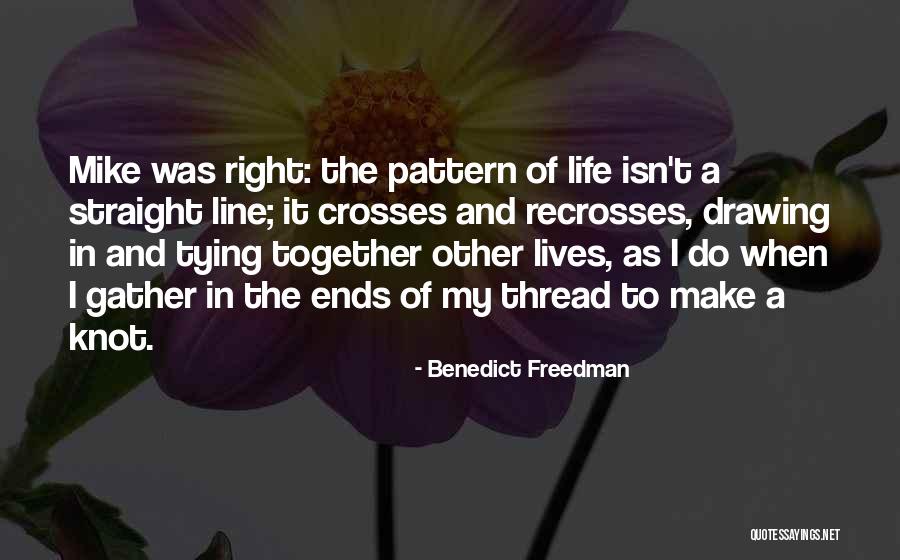Drawing A Line Quotes By Benedict Freedman Drawing A Line Quotes By Benedict Freedman