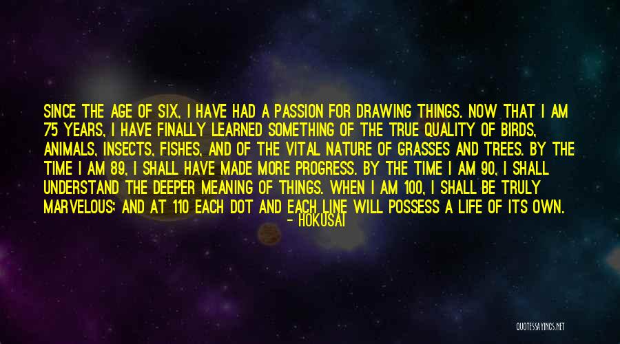 Drawing And Life Quotes By Hokusai Drawing And Life Quotes By Hokusai