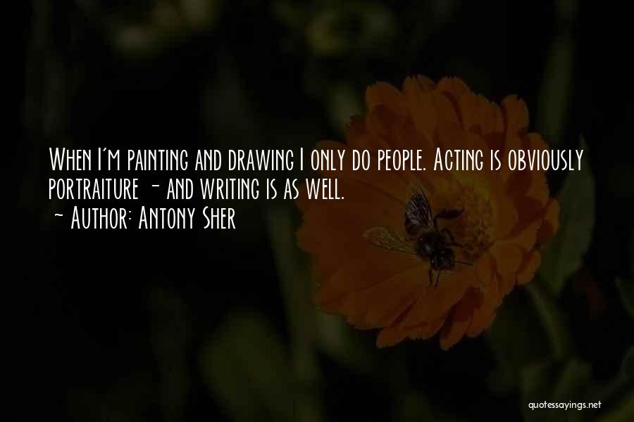 Drawing And Painting Quotes By Antony Sher