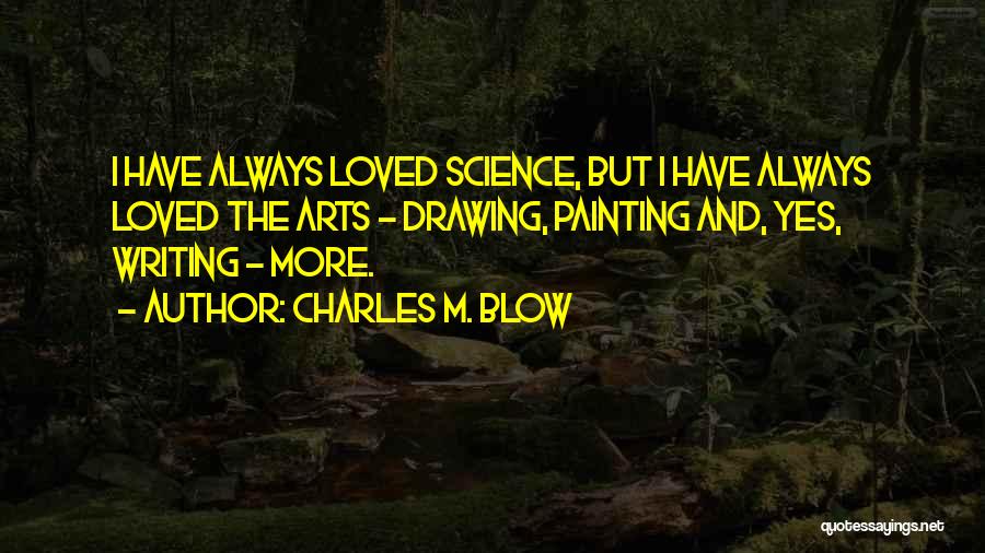 Drawing And Painting Quotes By Charles M. Blow