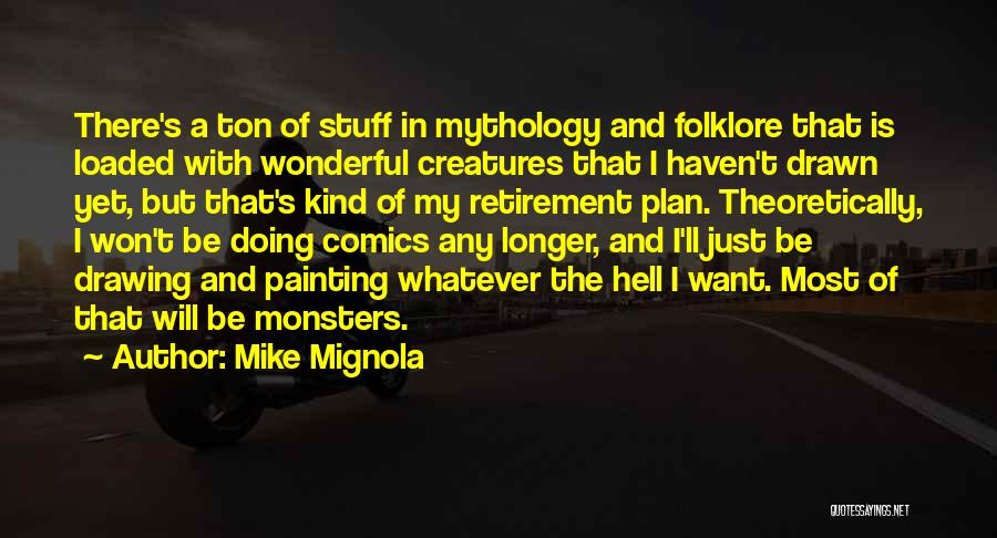 Drawing And Painting Quotes By Mike Mignola