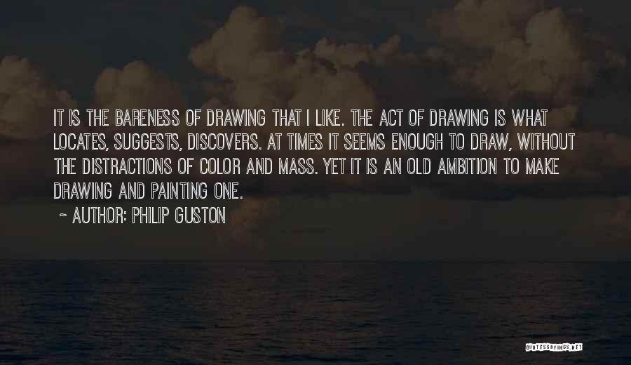 Drawing And Painting Quotes By Philip Guston