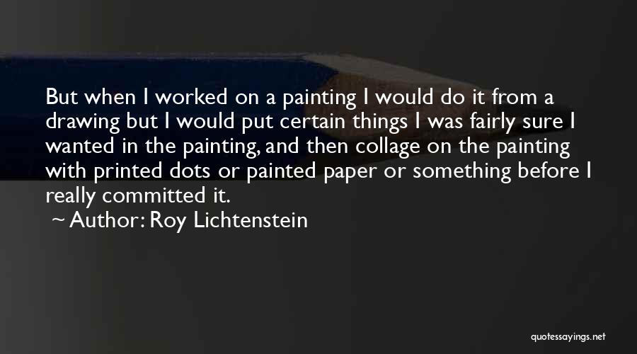 Drawing And Painting Quotes By Roy Lichtenstein
