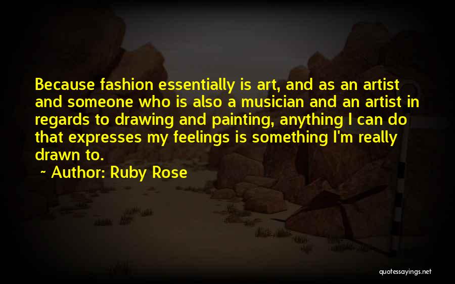Drawing And Painting Quotes By Ruby Rose