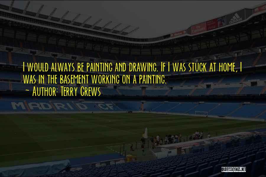 Drawing And Painting Quotes By Terry Crews