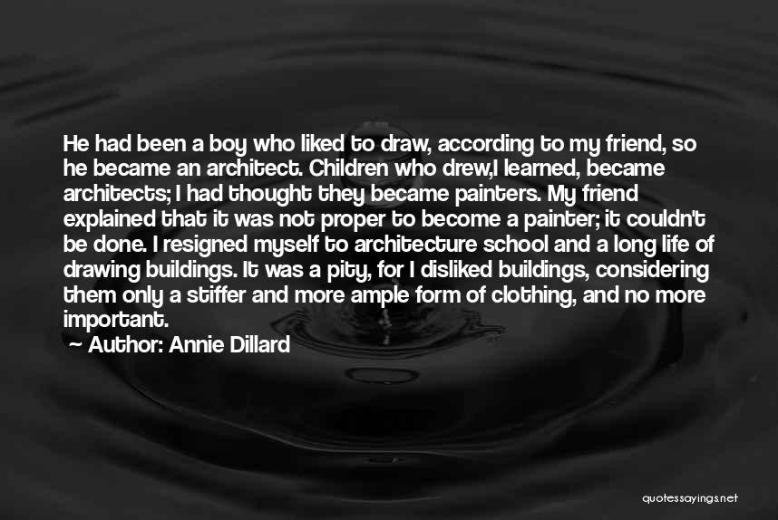 Drawing Architecture Quotes By Annie Dillard