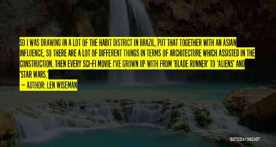 Drawing Architecture Quotes By Len Wiseman