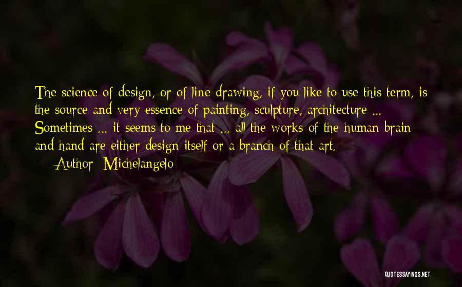 Drawing Architecture Quotes By Michelangelo