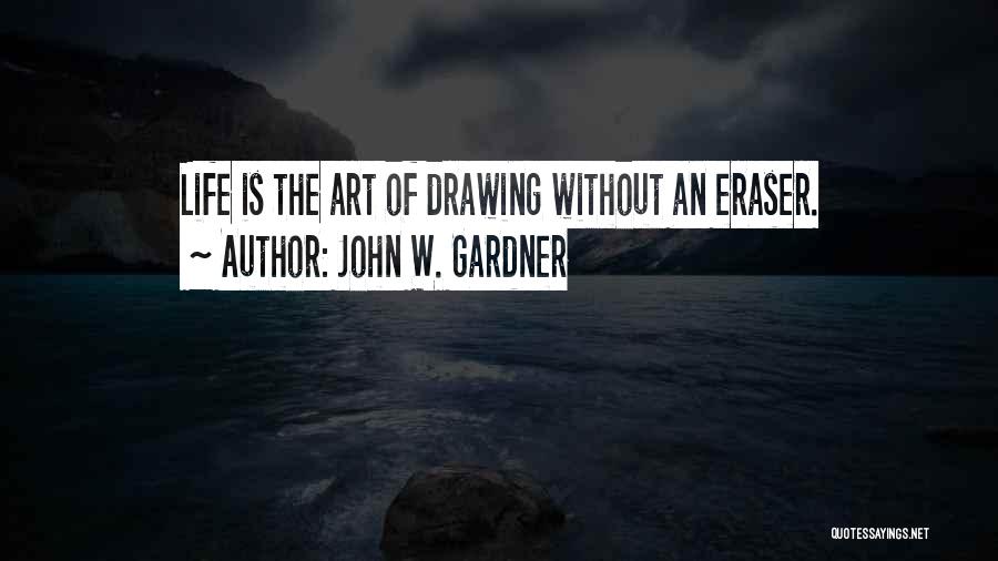 Drawing Art Quotes By John W. Gardner