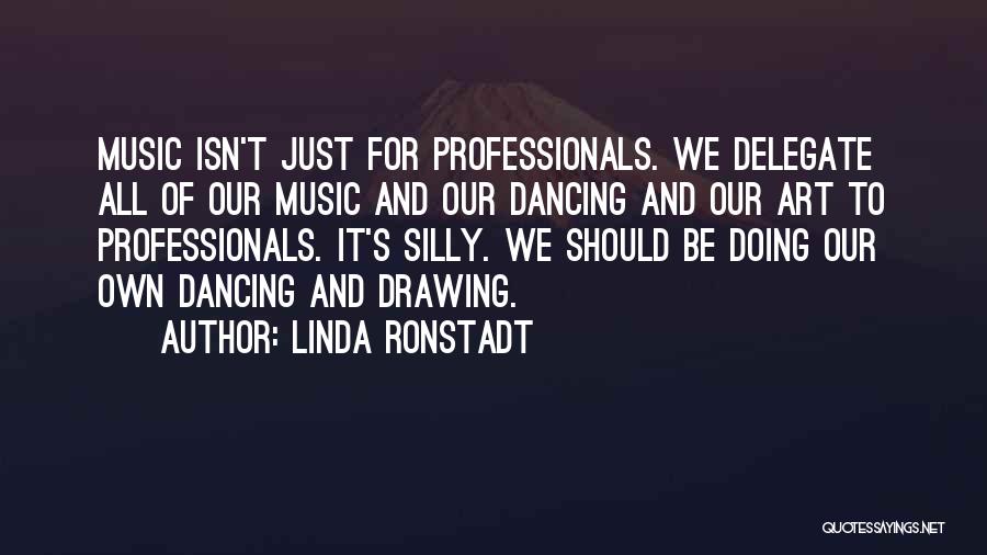 Drawing Art Quotes By Linda Ronstadt