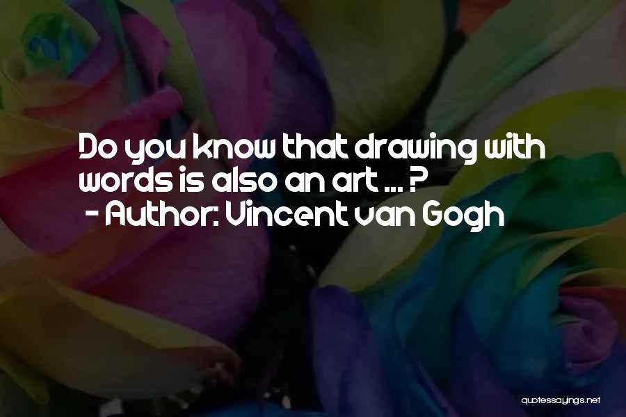 Drawing Art Quotes By Vincent Van Gogh