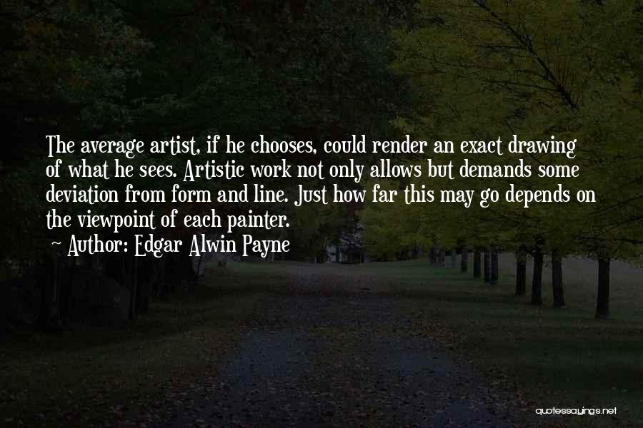 Drawing Artist Quotes By Edgar Alwin Payne