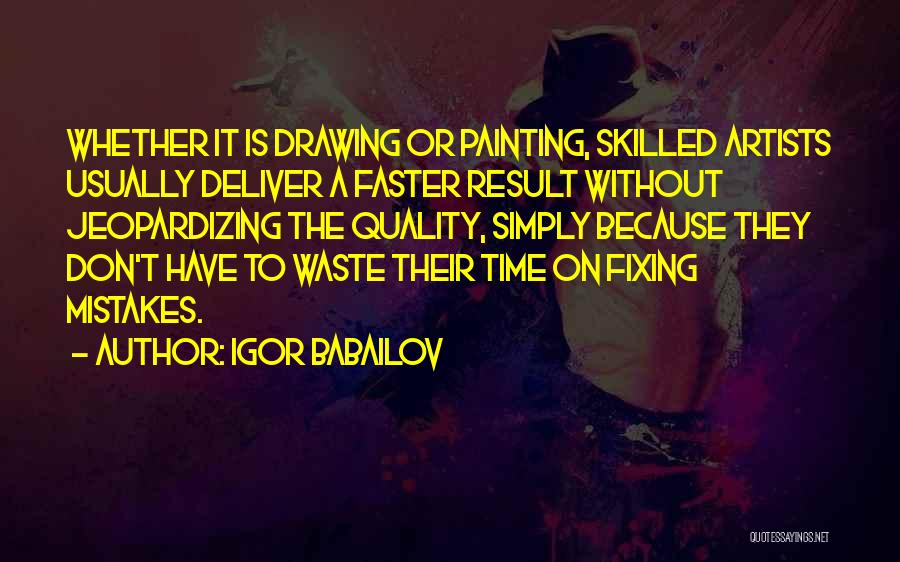 Drawing Artist Quotes By Igor Babailov