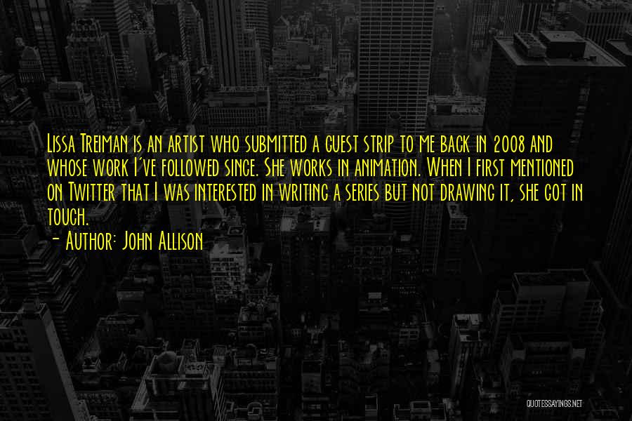 Drawing Artist Quotes By John Allison