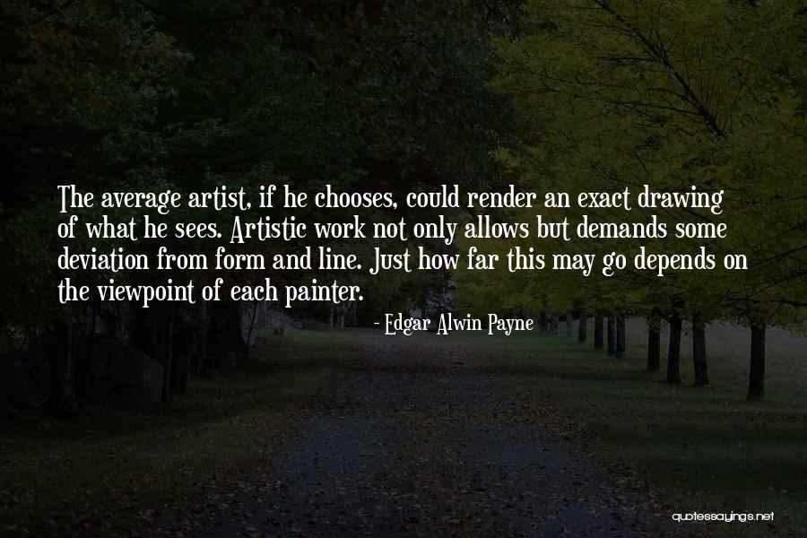 Drawing Artistic Quotes By Edgar Alwin Payne Drawing Artistic Quotes By Edgar Alwin Payne