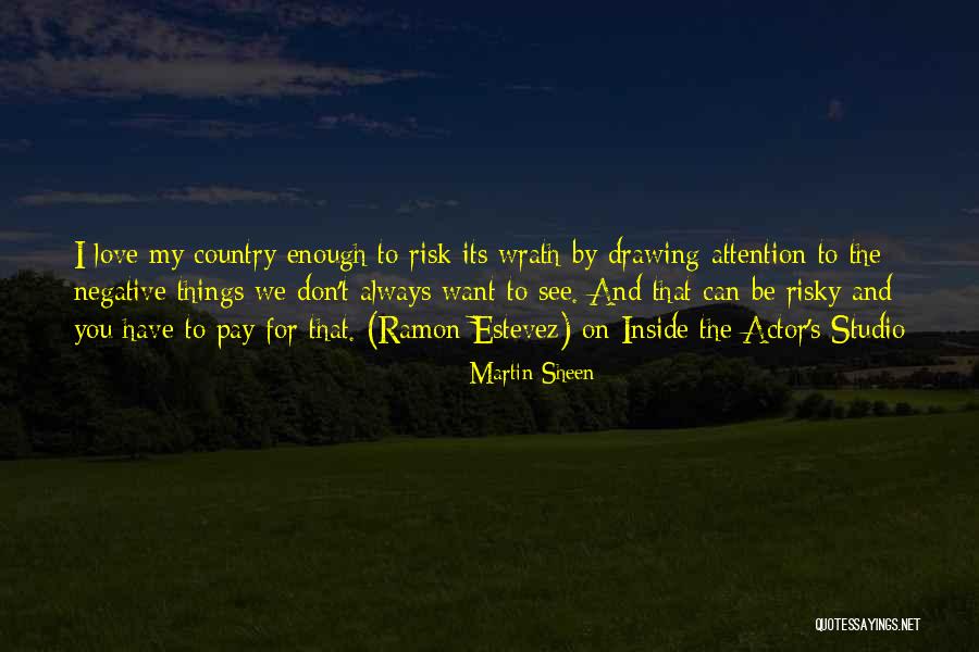 Drawing Attention Quotes By Martin Sheen Drawing Attention Quotes By Martin Sheen