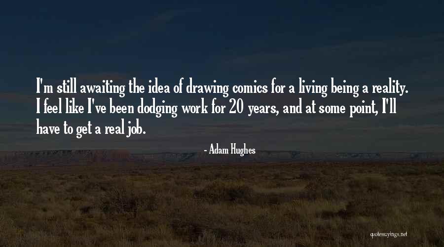 Drawing Comics Quotes By Adam Hughes