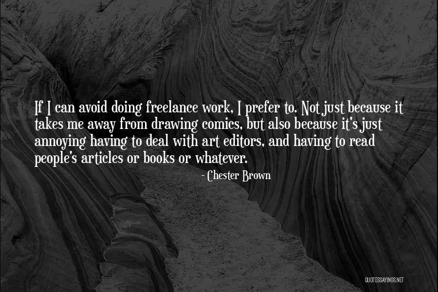 Drawing Comics Quotes By Chester Brown