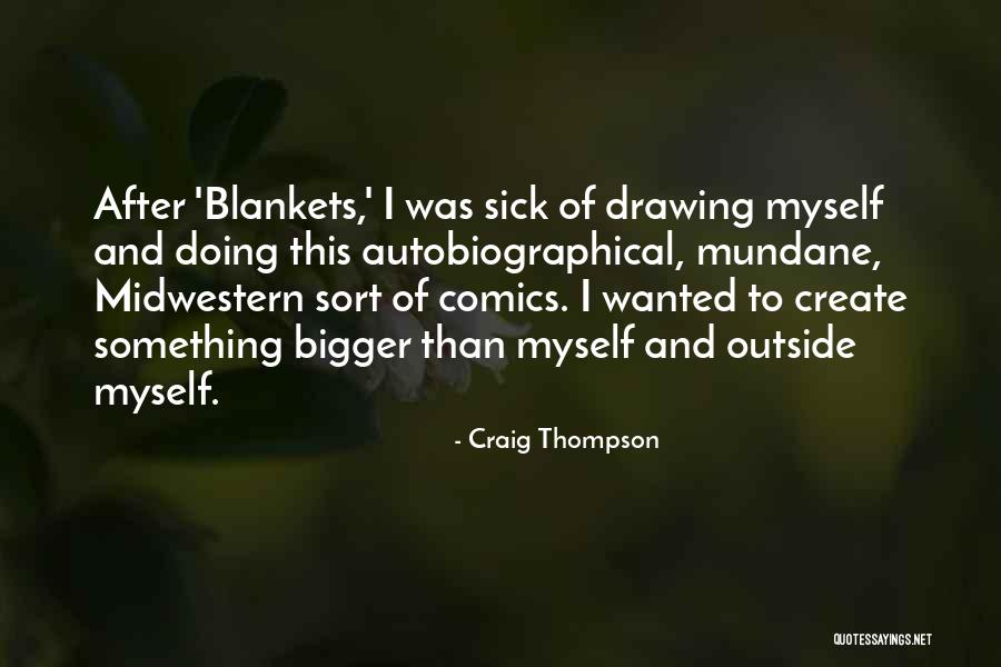 Drawing Comics Quotes By Craig Thompson