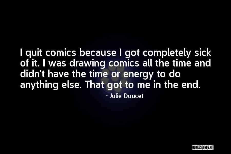 Drawing Comics Quotes By Julie Doucet