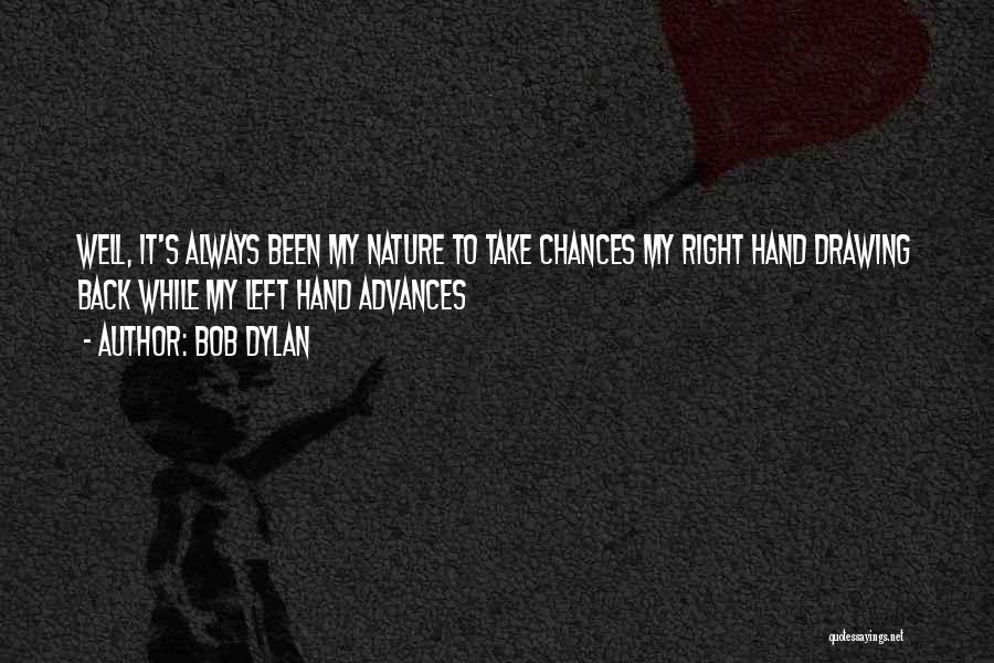 Drawing Hands Quotes By Bob Dylan