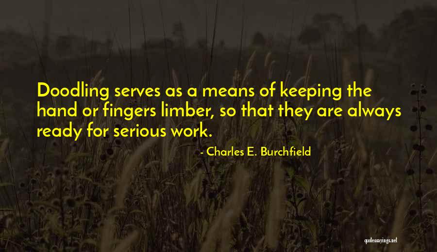 Drawing Hands Quotes By Charles E. Burchfield Drawing Hands Quotes By Charles E. Burchfield