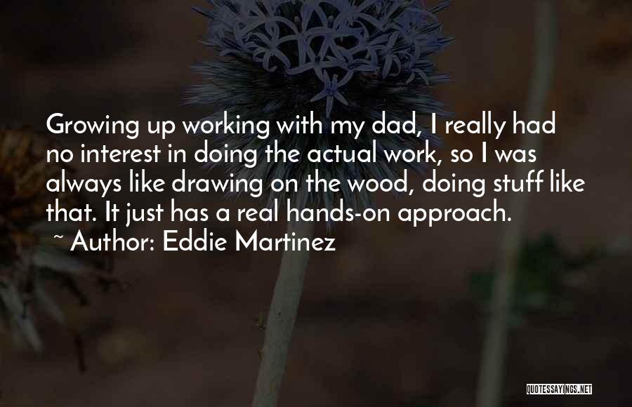 Drawing Hands Quotes By Eddie Martinez