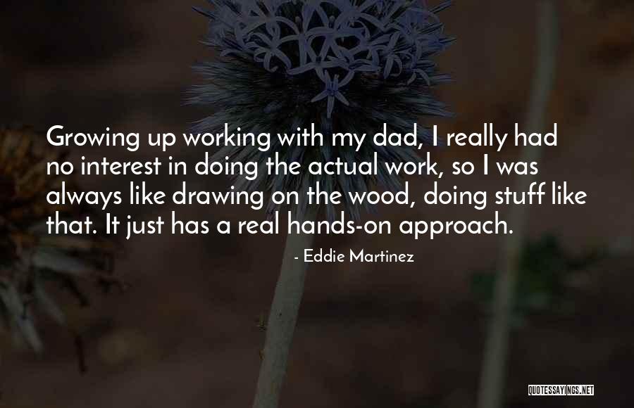 Drawing Hands Quotes By Eddie Martinez