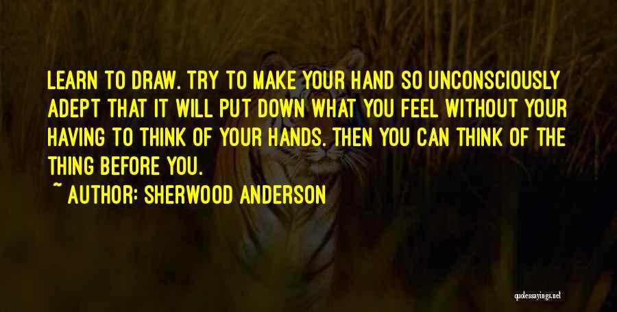 Drawing Hands Quotes By Sherwood Anderson