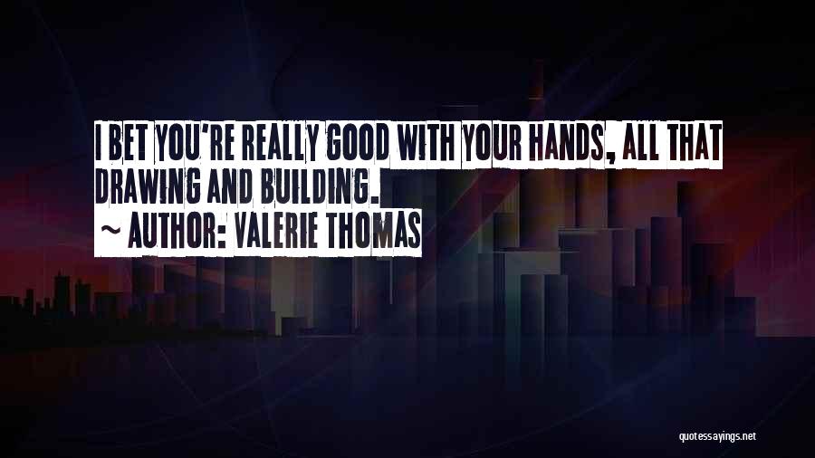 Drawing Hands Quotes By Valerie Thomas