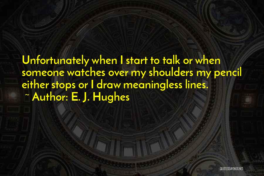 Drawing Lines Quotes By E. J. Hughes