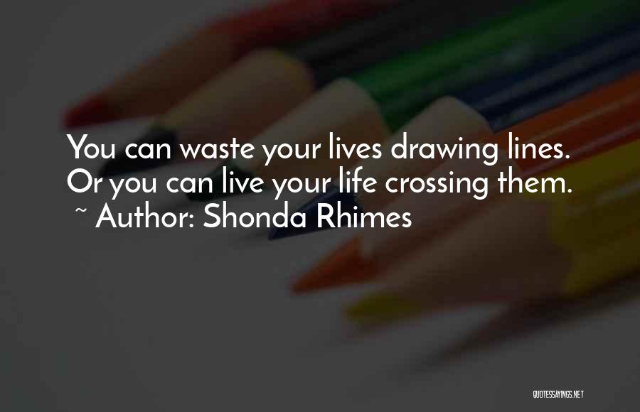 Drawing Lines Quotes By Shonda Rhimes