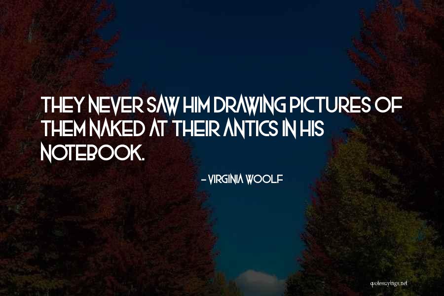 Drawing Pictures Quotes By Virginia Woolf Drawing Pictures Quotes By Virginia Woolf