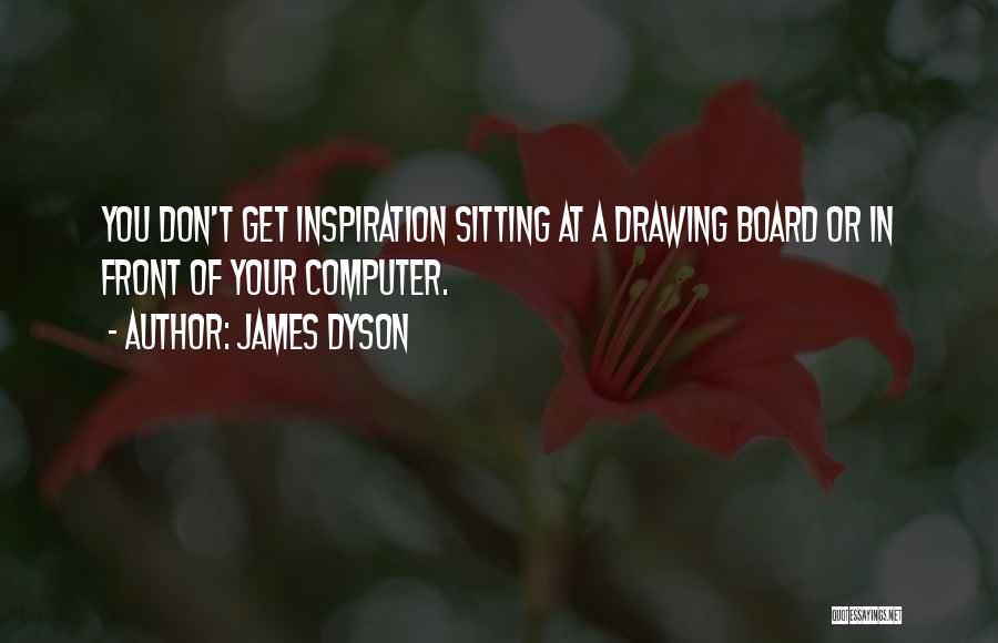 Drawing Quotes By James Dyson