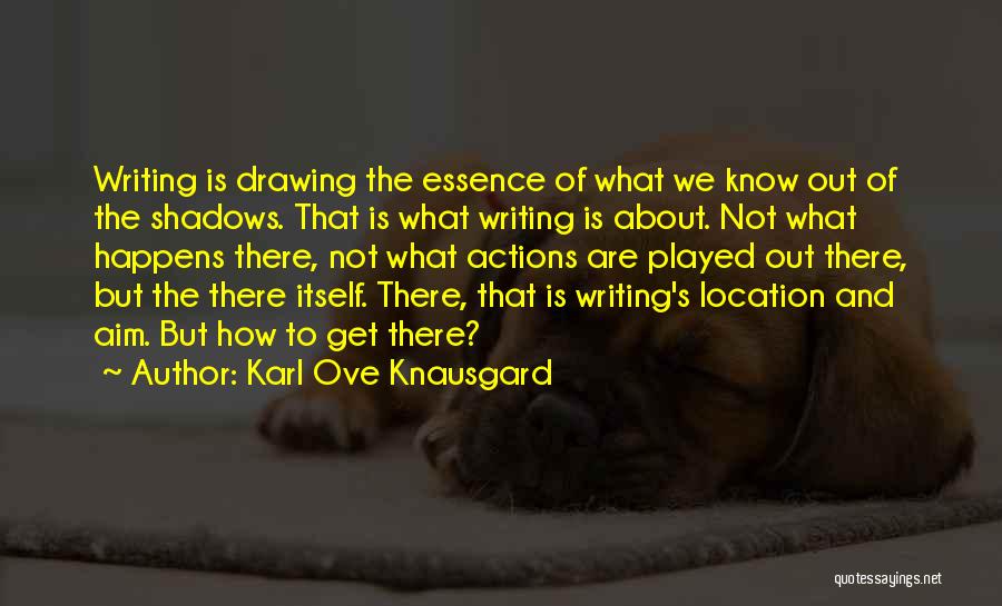 Drawing Quotes By Karl Ove Knausgard