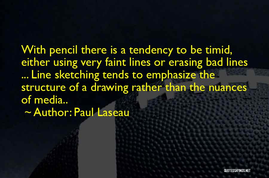 Drawing Sketching Quotes By Paul Laseau