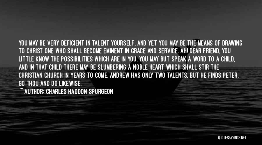 Drawing Talent Quotes By Charles Haddon Spurgeon