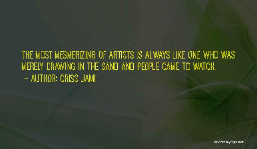 Drawing Talent Quotes By Criss Jami