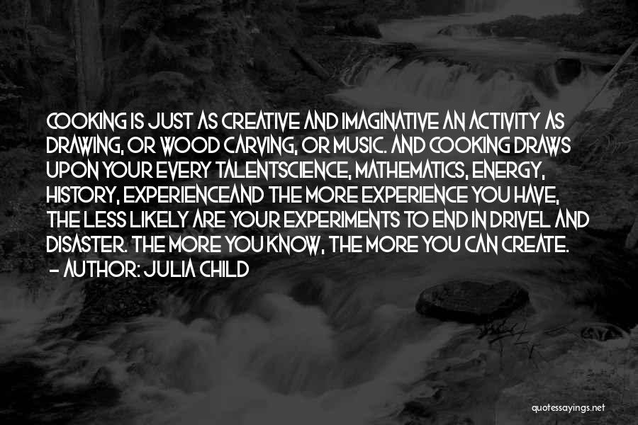 Drawing Talent Quotes By Julia Child