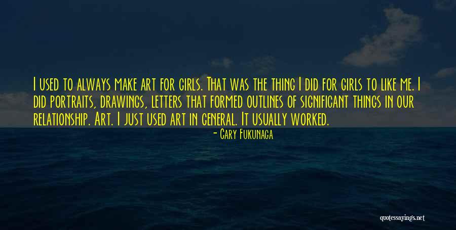 Drawings Quotes By Cary Fukunaga