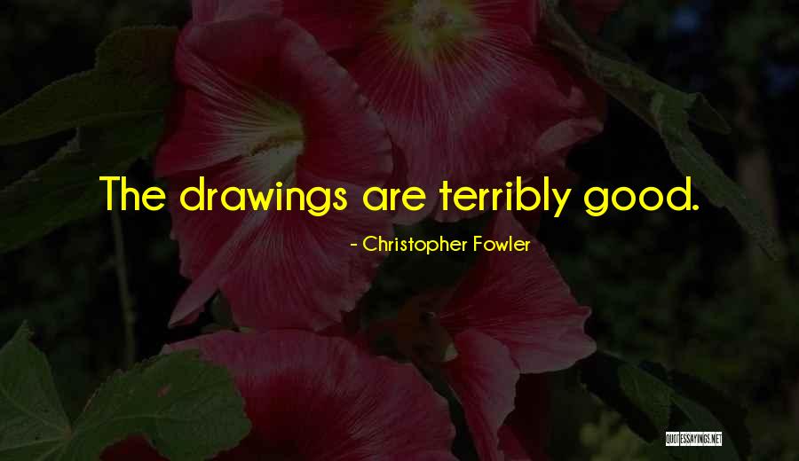 Drawings Quotes By Christopher Fowler