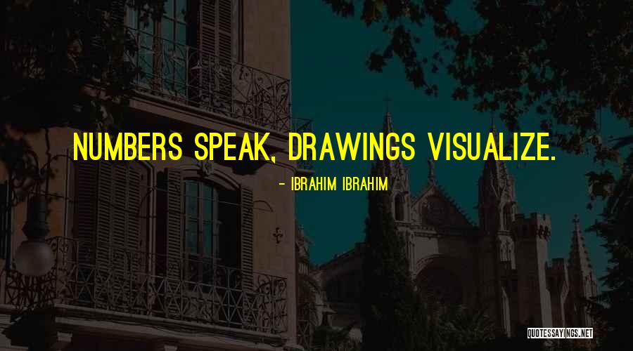 Drawings Quotes By Ibrahim Ibrahim