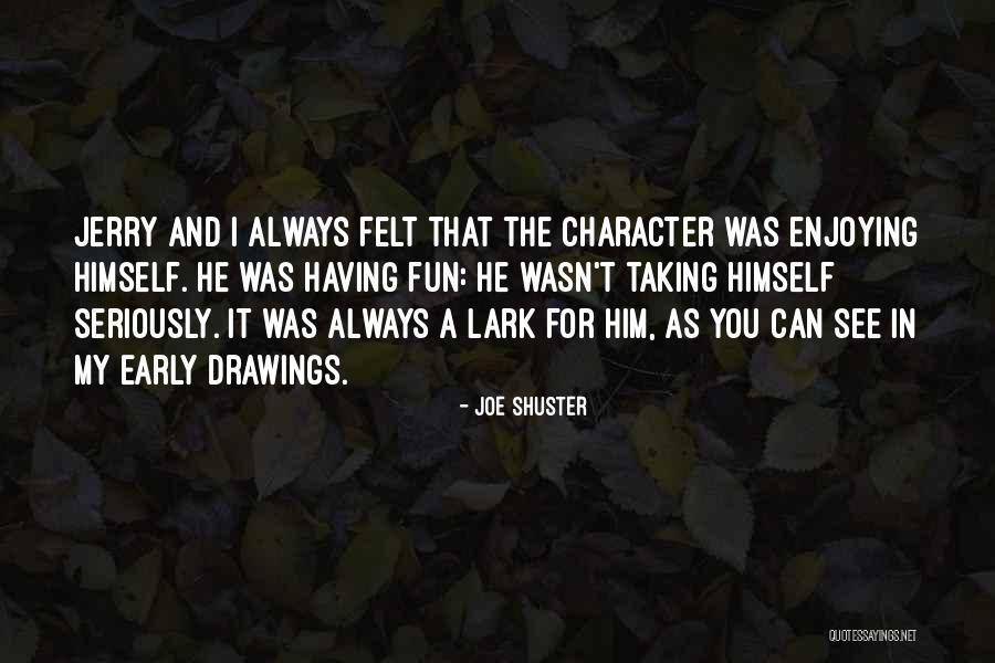 Drawings Quotes By Joe Shuster Drawings Quotes By Joe Shuster