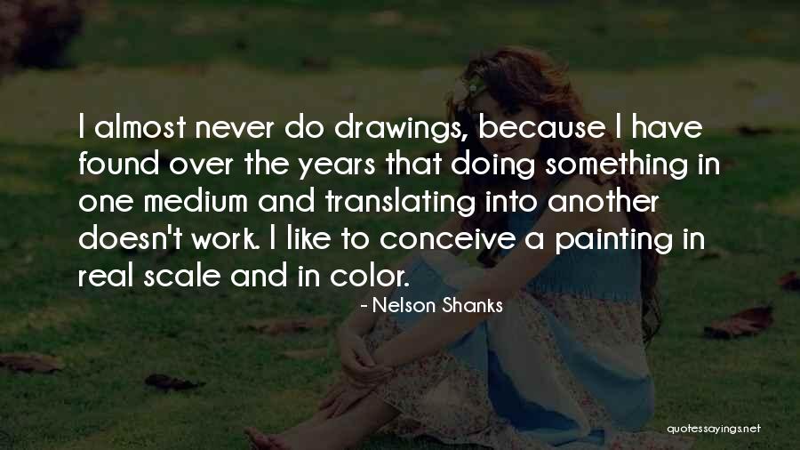 Drawings Quotes By Nelson Shanks