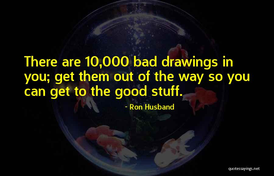 Drawings Quotes By Ron Husband Drawings Quotes By Ron Husband