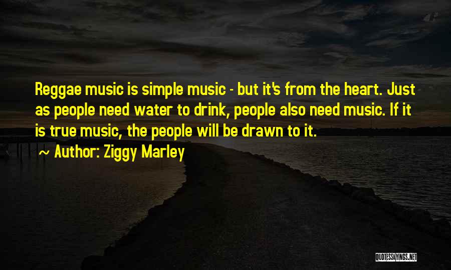 Drawn To Water Quotes By Ziggy Marley
