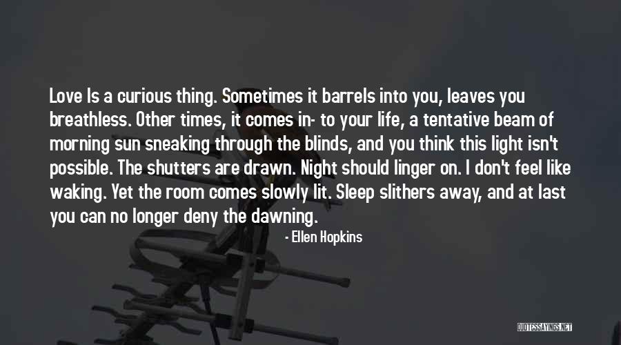 Drawn To You Quotes By Ellen Hopkins Drawn To You Quotes By Ellen Hopkins