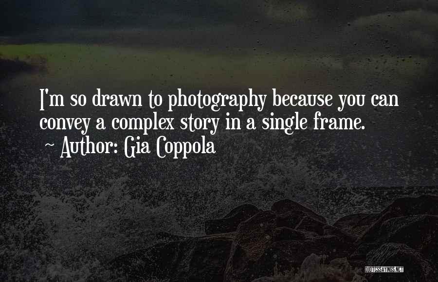 Drawn To You Quotes By Gia Coppola
