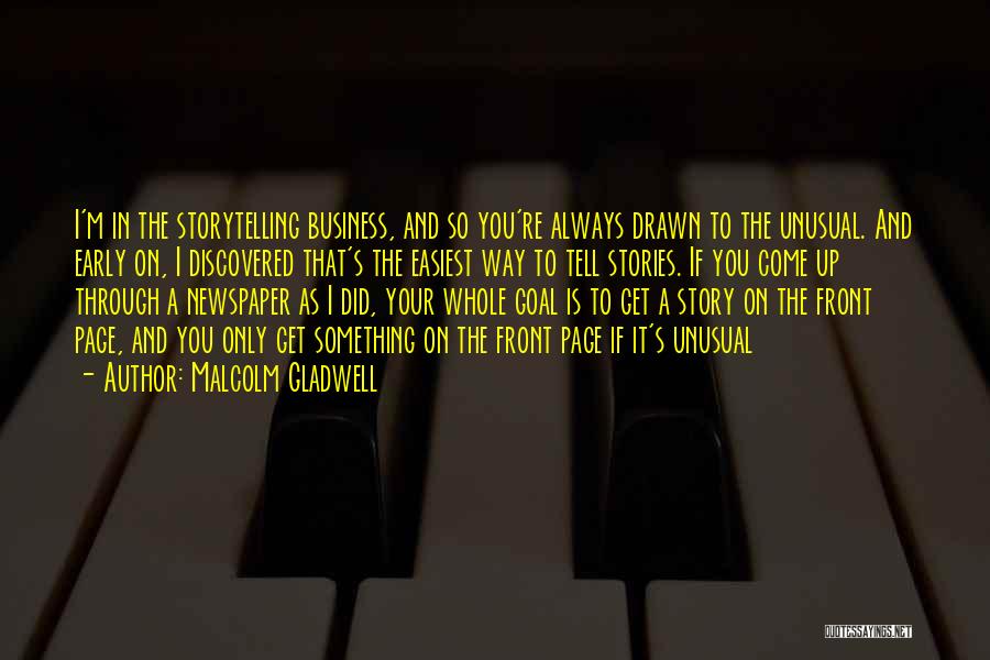 Drawn To You Quotes By Malcolm Gladwell