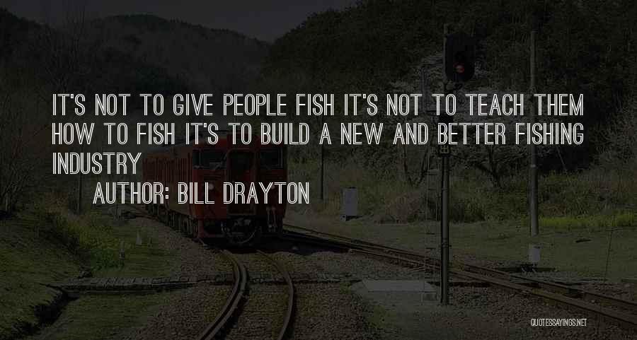 Drayton Quotes By Bill Drayton
